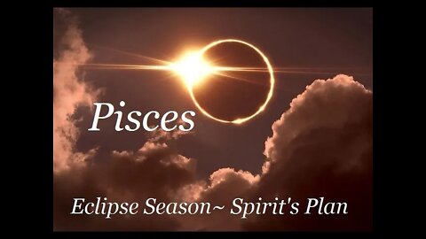 ♓Pisces~Psychic Powers & Abundance. Eclipse Season~April 28-May 30