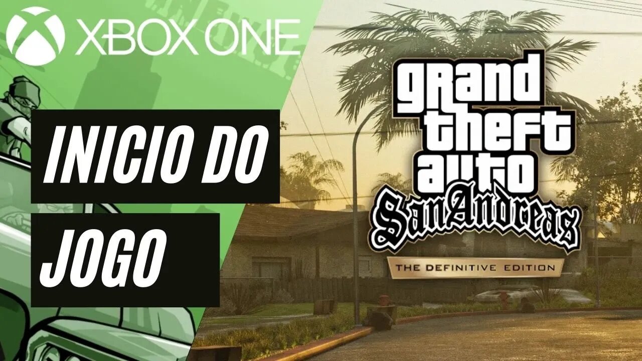 GTA: SAN ANDREAS - THE DEFINITIVE EDITION - INÍCIO DO JOGO (XBOX ONE)