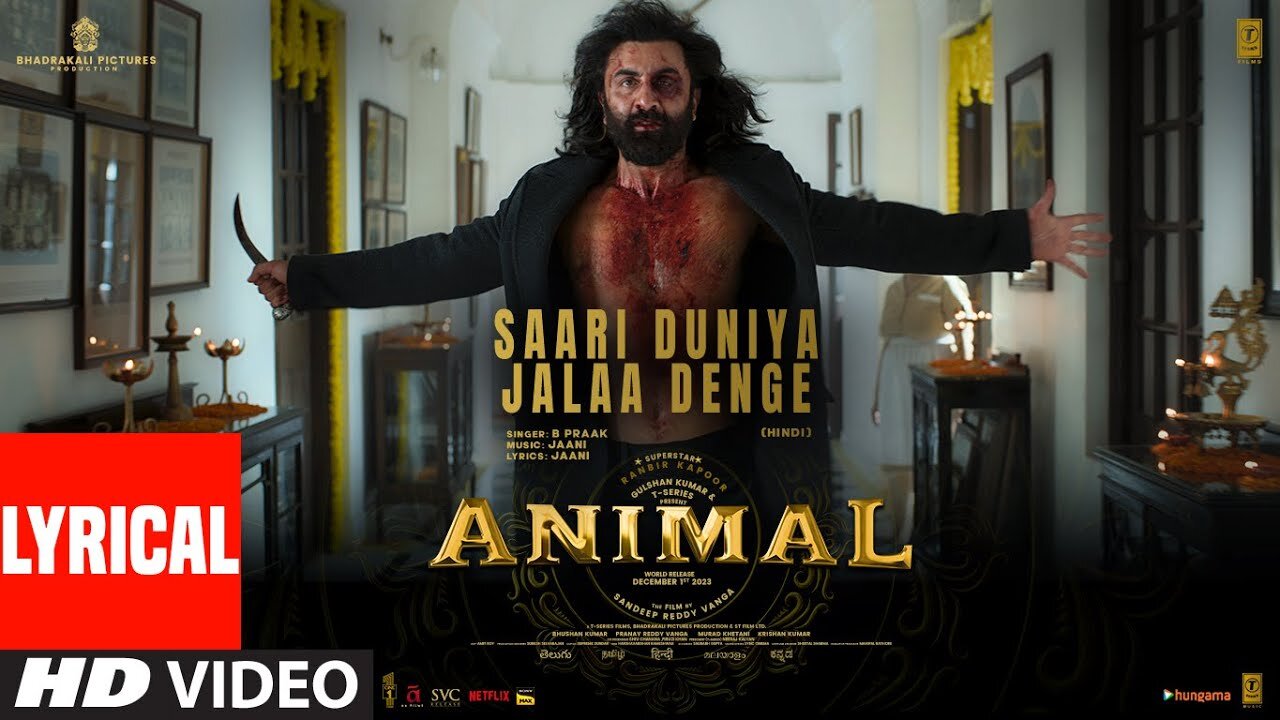 ANIMAL:SAARI DUNIYA JALAA DENGE(Lyrical) Ranbir,Rashmika,Anil,Bobby|Sandeep|B Praak,Jaani|Bhushan K