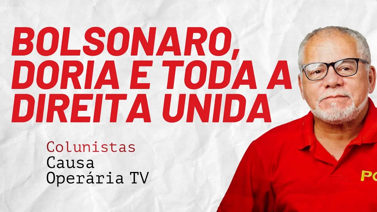 Bolsonaro, Doria e toda a direita unida - Colunistas da COTV | Antônio Carlos