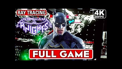 GOTHAM KNIGHTS Gameplay Walkthrough Part 1 FULL GAME [4K 60FPS PC ULTRA] - No Commentary