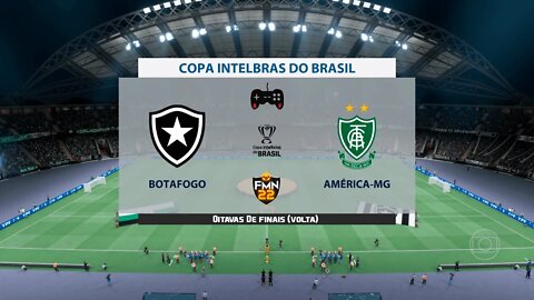 Copa Do Brasil 2022 - Botafogo x América MG | Oitavas de finais (IDA) | FIFA 22 SIMULAÇÃO