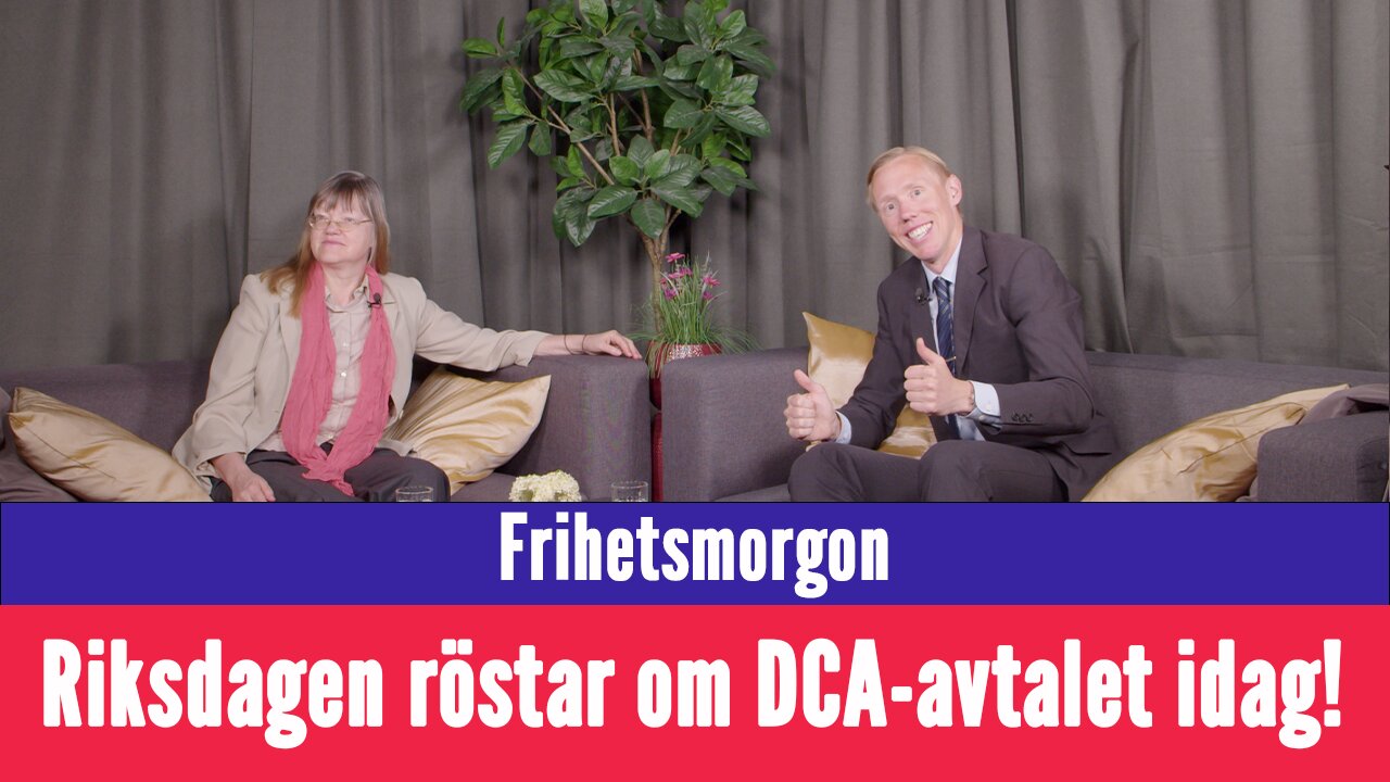 Frihetsmorgon - Riksdagen röstar om DCA-Avtalet!