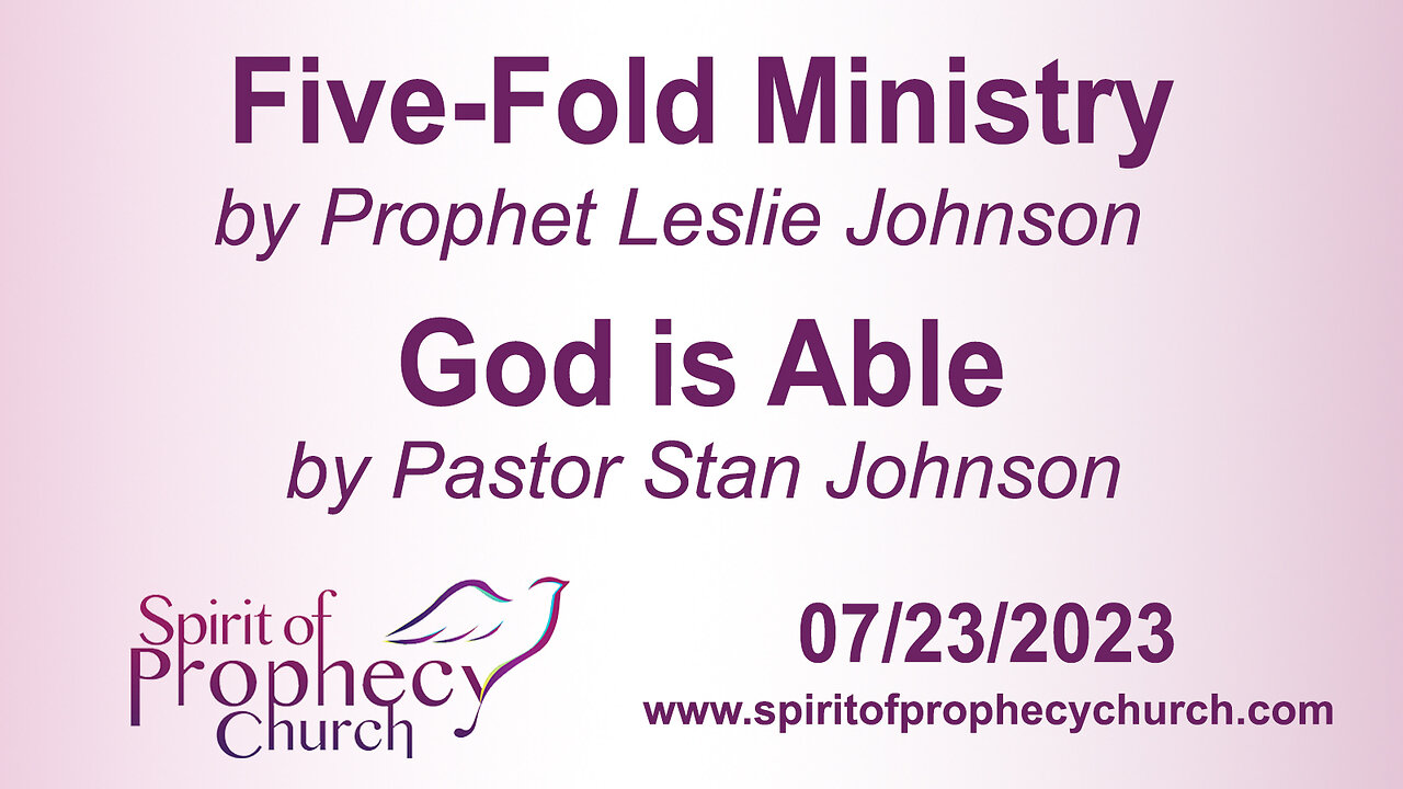 Five-Fold Ministry / God is Able 07/23/2023