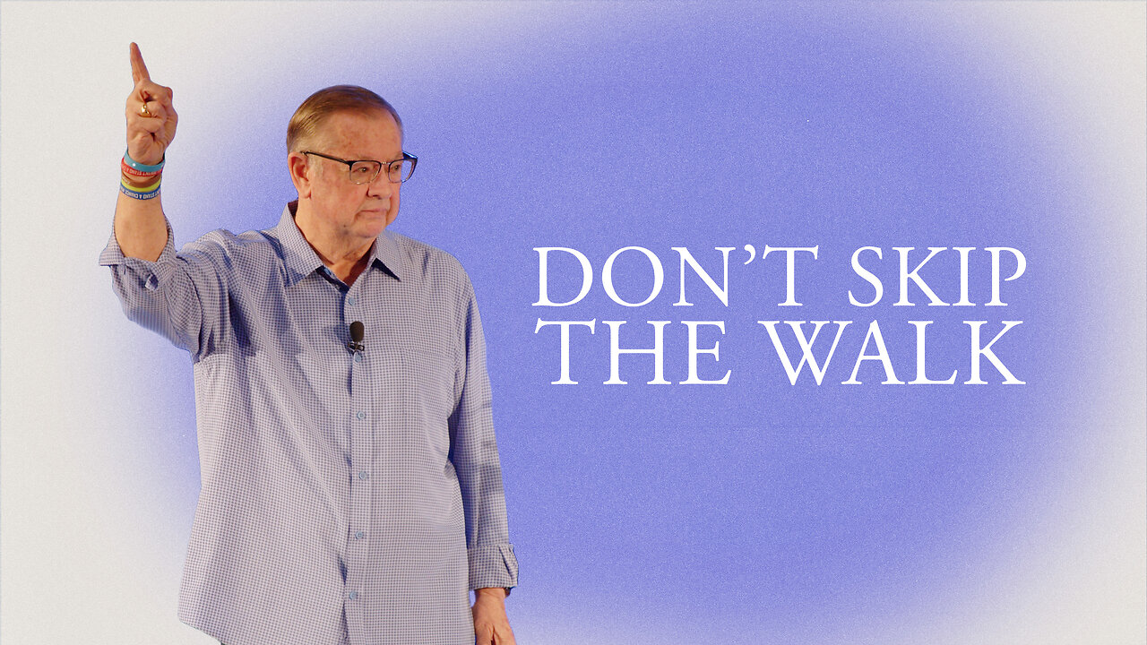 Don’t Skip the Walk | Tim Sheets