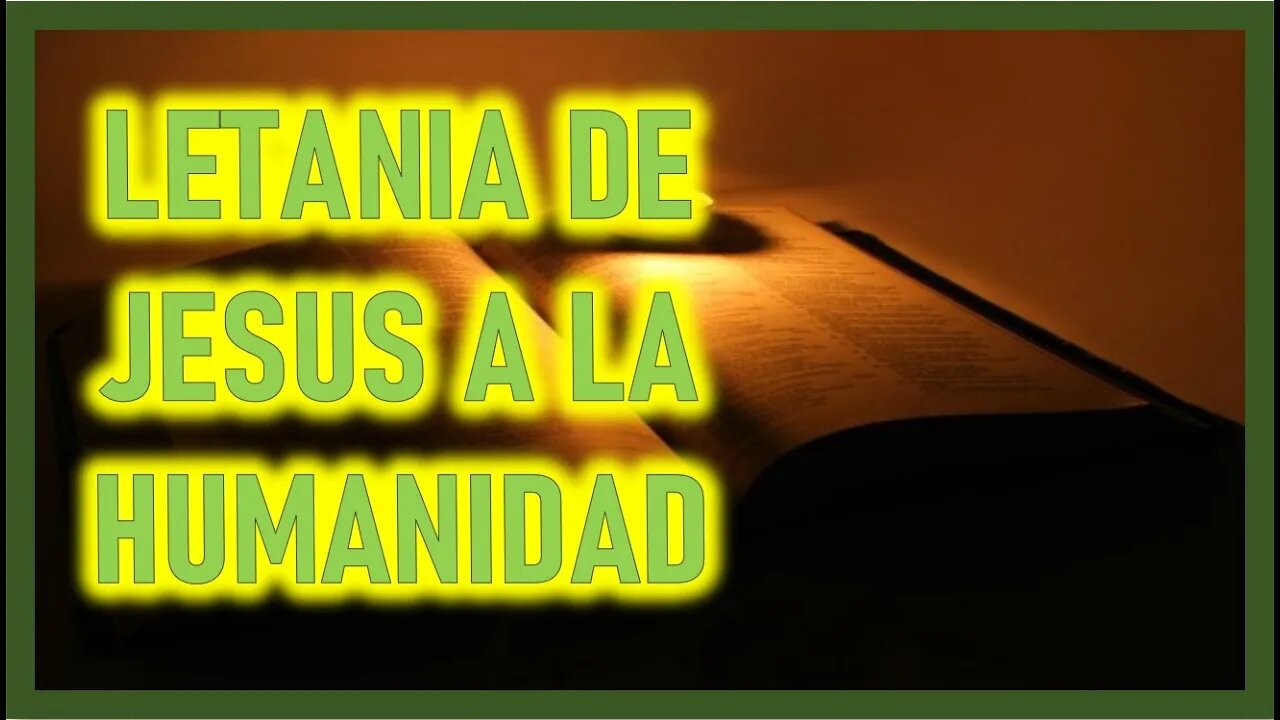 LETANIA DE JESUS A LA HUMANIDAD