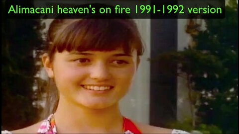 Alimacani heavens on fire 1991-1992 version