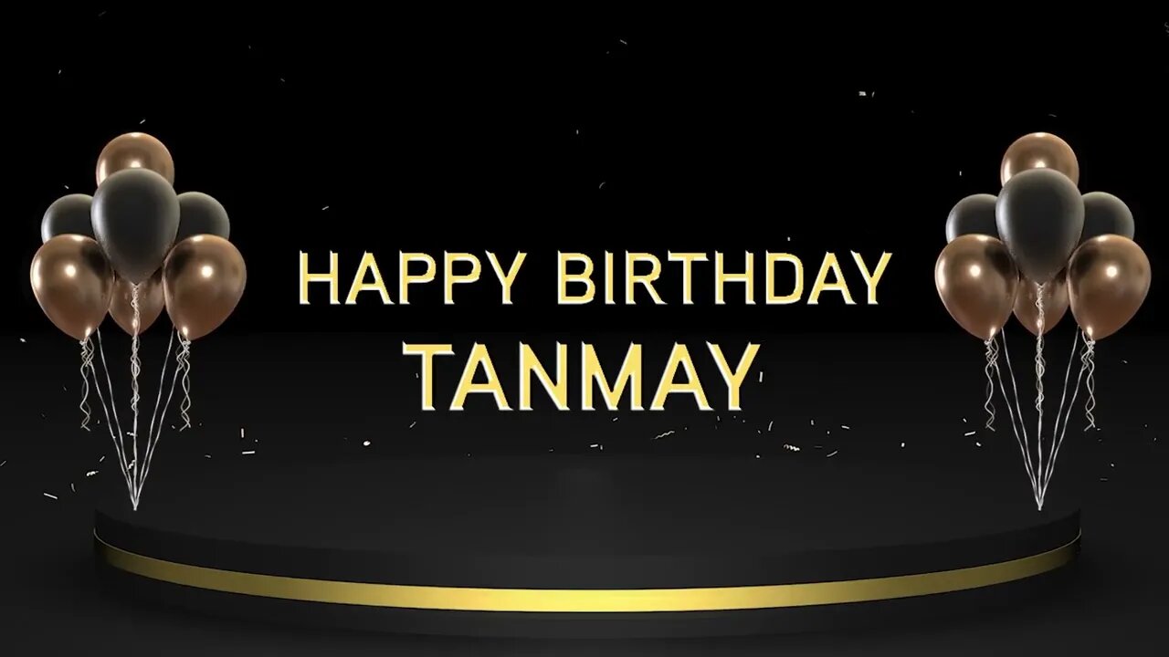 Wish you a very Happy Birthday Tanmay