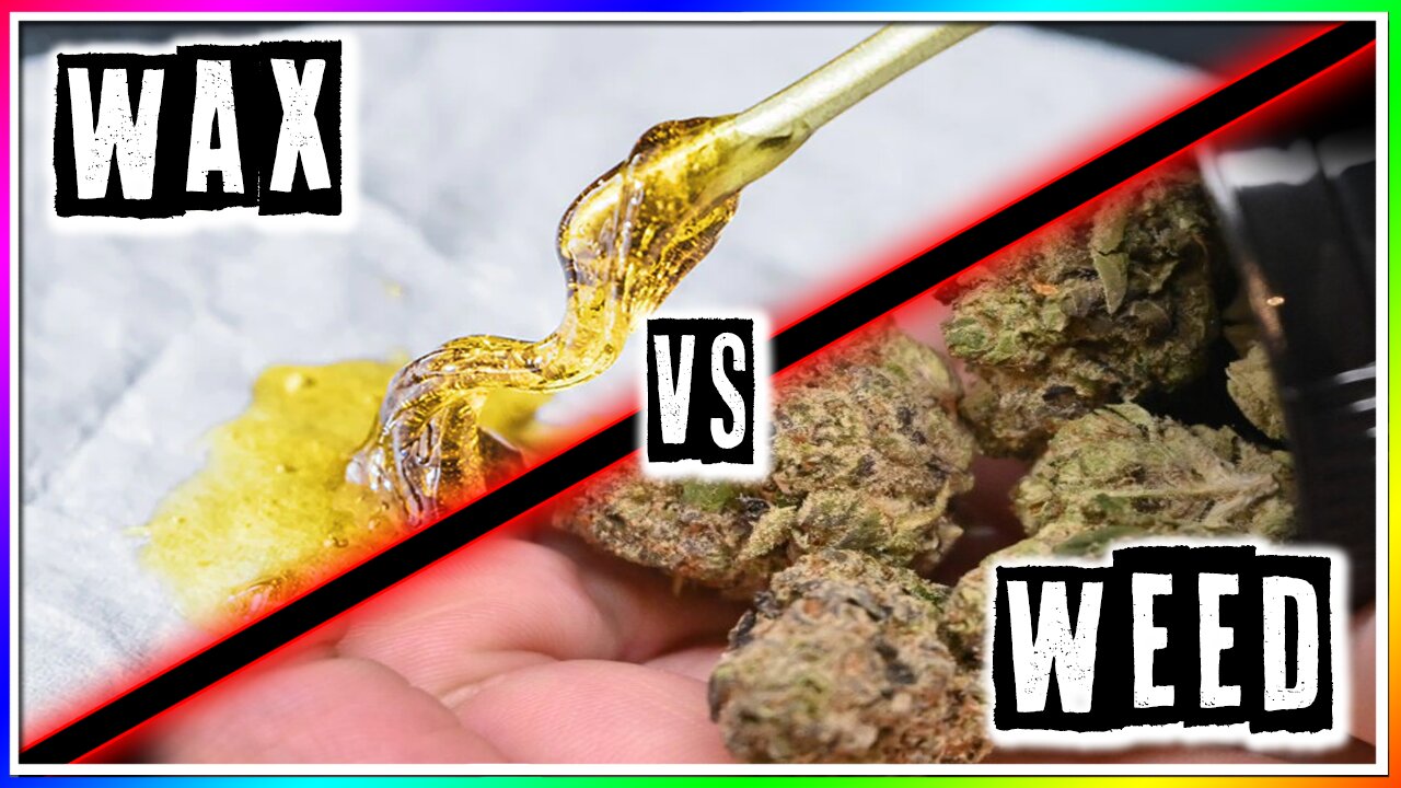 WEED VS WAX (Whats the Difference and Which is better?)