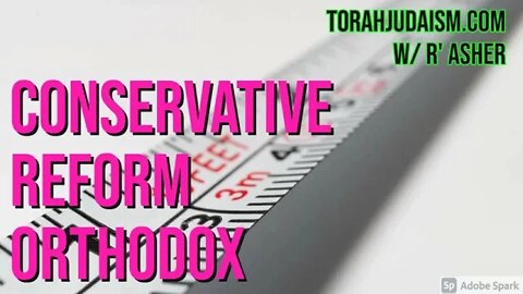 Conservative, Reform and Orthodox