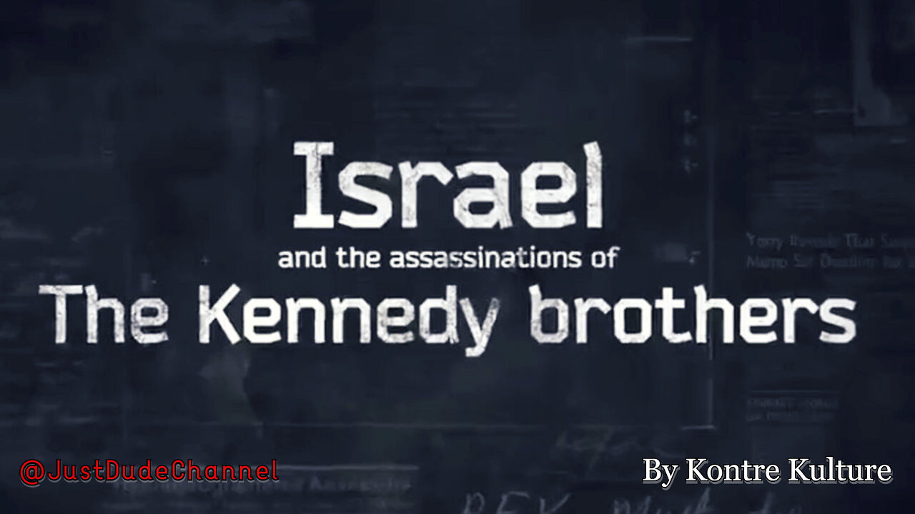 Israel And The Assassinations Of The Kennedy Brothers