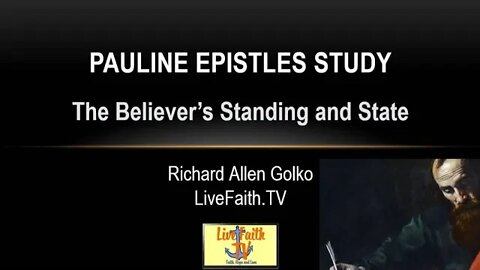Session 62: Pauline Epistles Study -- The Believer's Standing and State