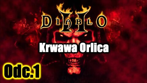 Diablo 2 odc.1 Krwawa Orlica