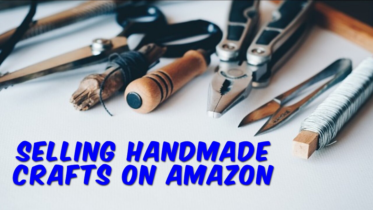 Selling Handmade Crafts on Amazon