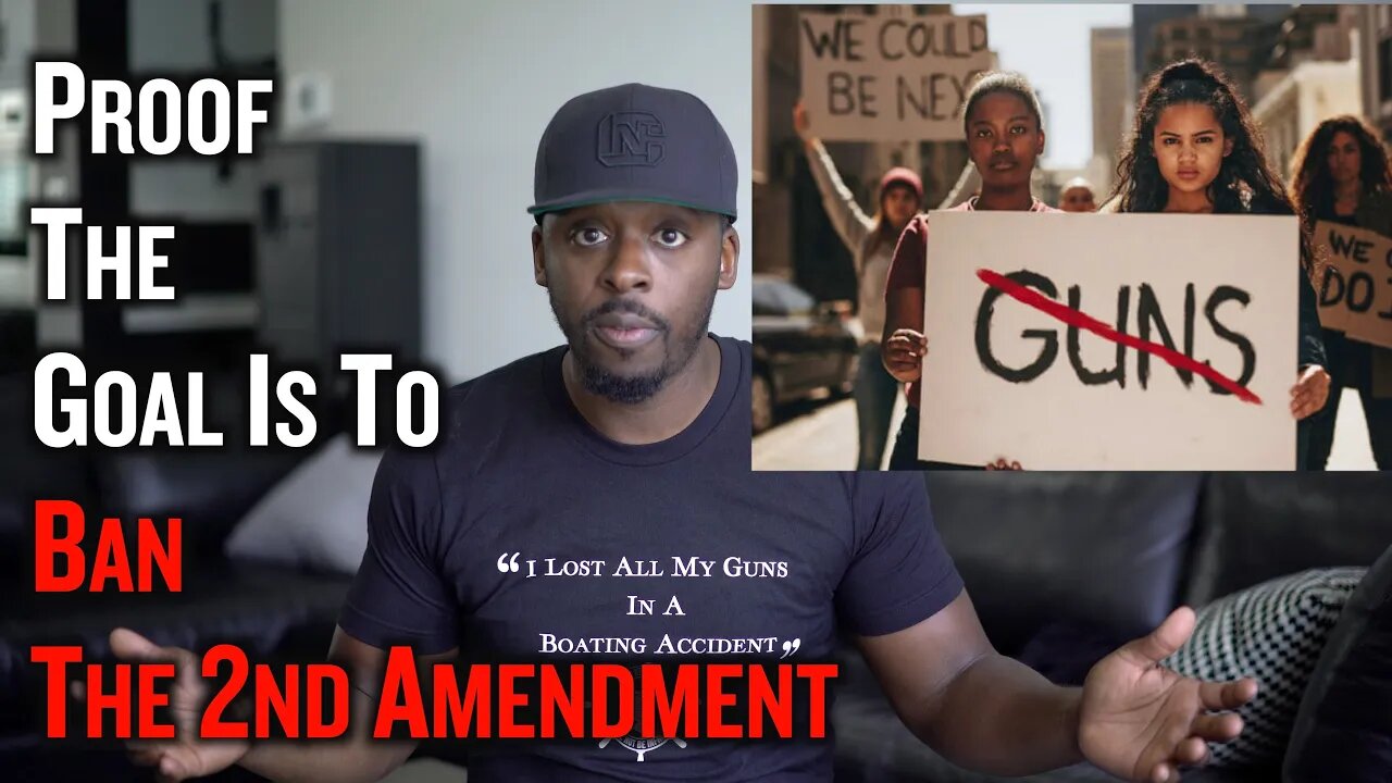 Proof The Goal is To Ban The 2nd Amendment