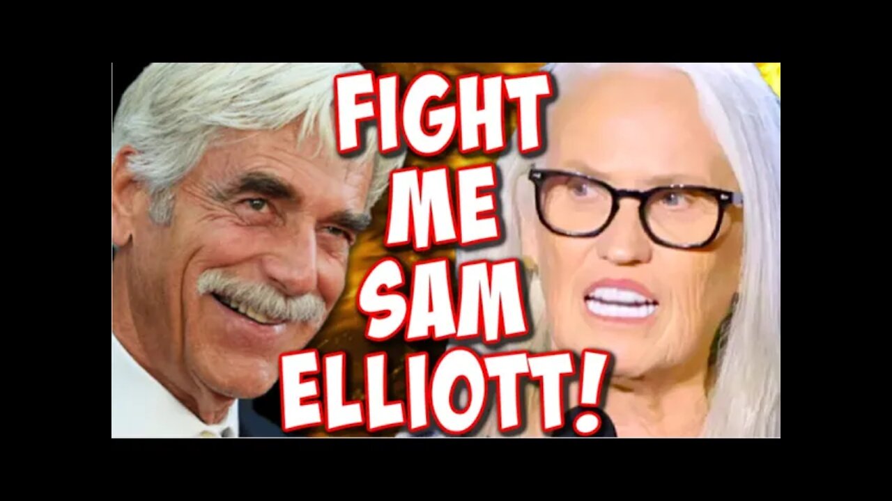 Jane Campion SLAMS Sam Elliott AGAIN, Woke Celebrities Are STILL ANGRY