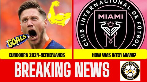 EUROCOPA 2024 TODAY NETHERLANDS | HOW WAS INTER MIAMI?