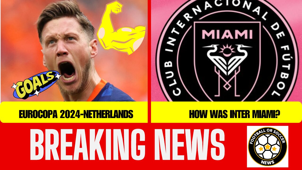 EUROCOPA 2024 TODAY NETHERLANDS | HOW WAS INTER MIAMI?