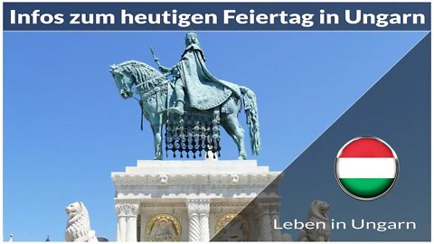 Infos zum heutigen Feiertag in Ungarn - Leben in Ungarn