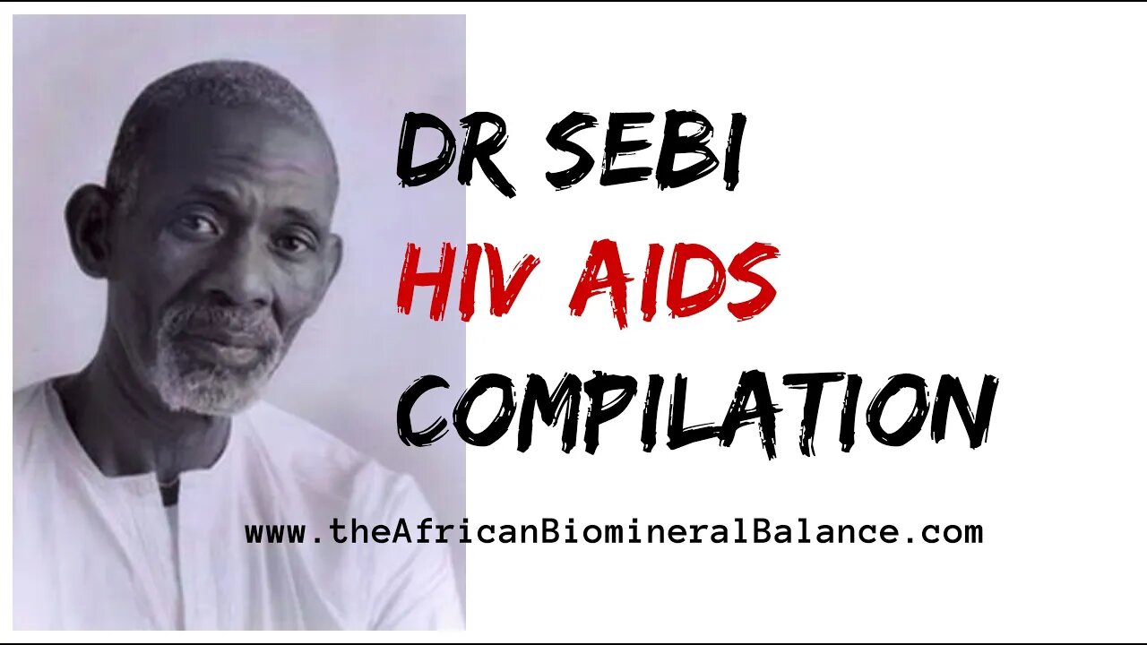 DR SEBI HIV/AIDS COMPILATION