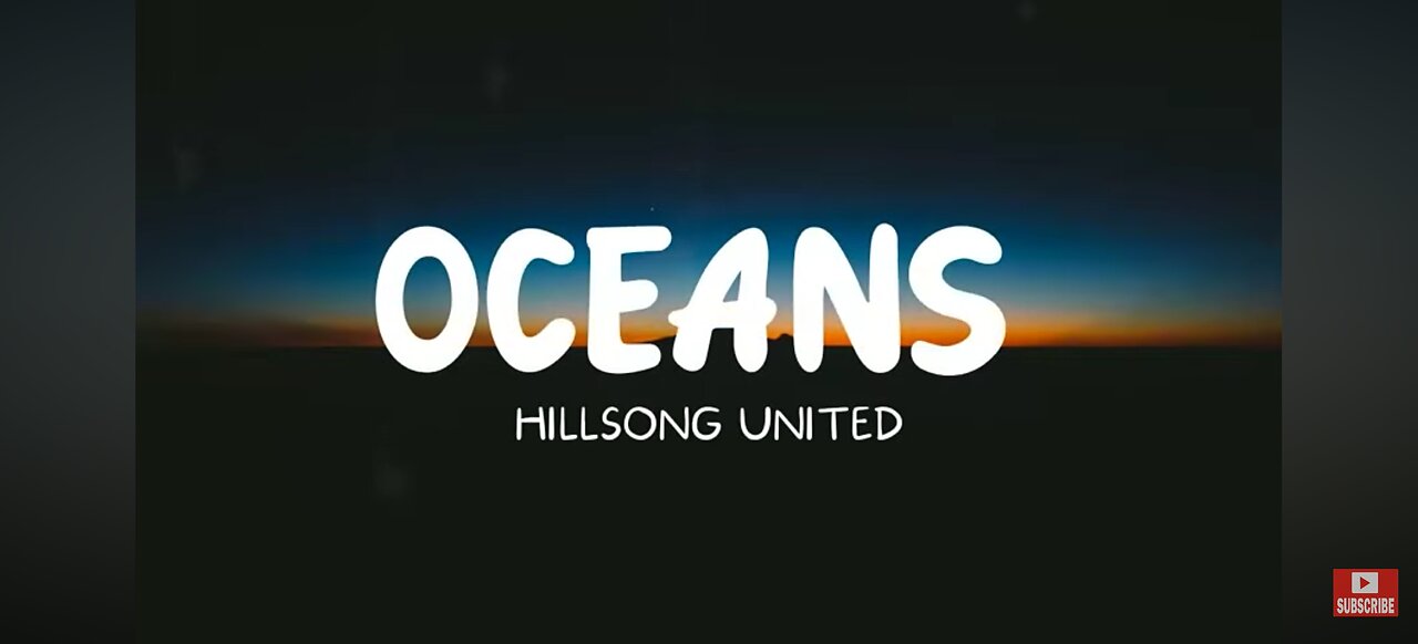 OCEANS BY HILLSONG UNITED