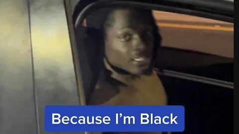 Why did she pull you over? “Because I’m black.”