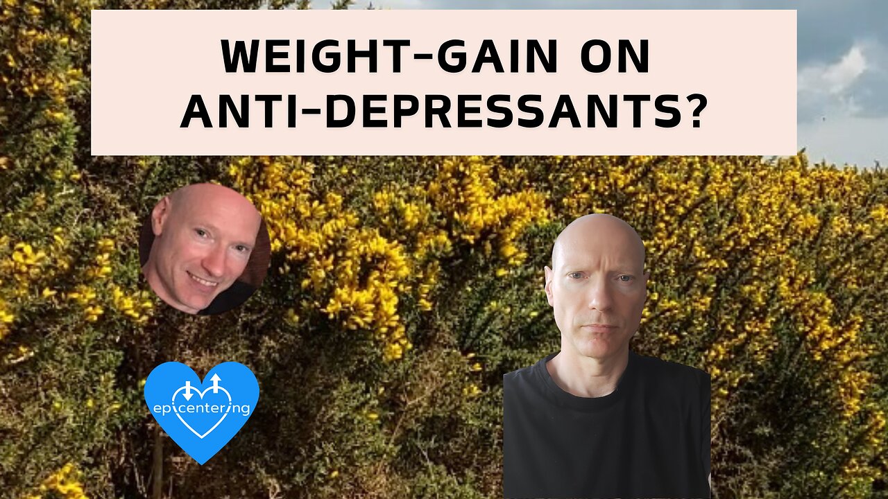 Weight-Gain On Anti-Depressants? 💙