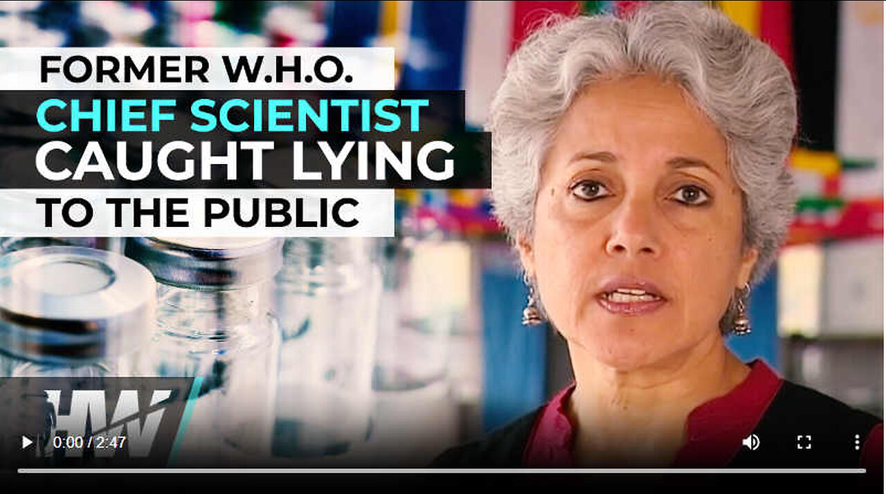 FORMER W.H.O. CHIEF SCIENTIST CAUGHT LYING TO THE PUBLIC BY HER OWN ADMISSION