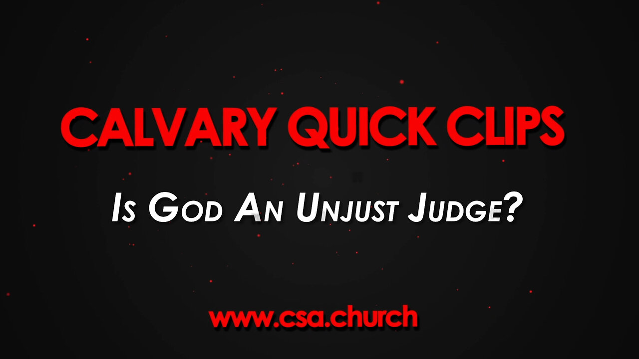 Is God An Unjust Judge?