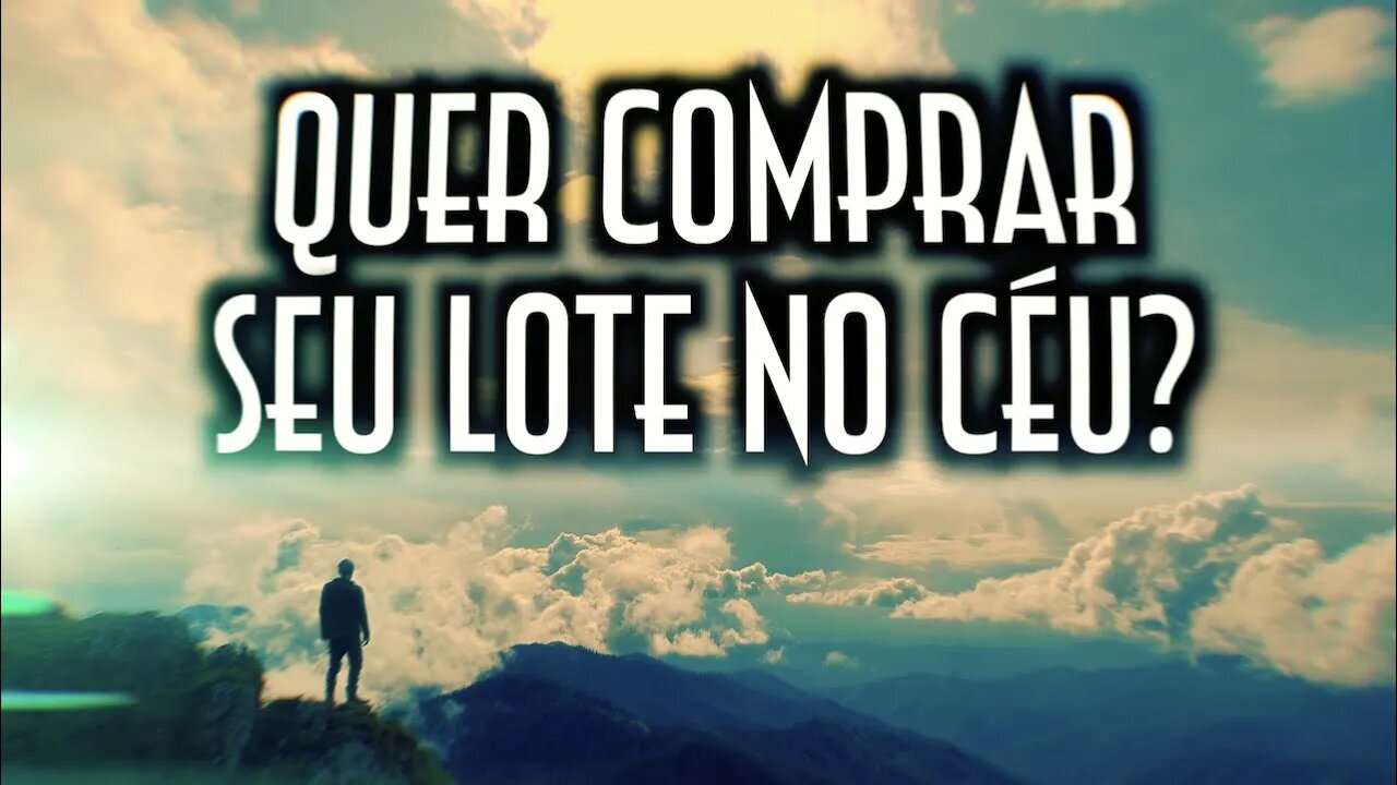 Quer comprar seu lote no céu? - Emerson Martins Video Blog 2022
