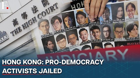 Hong Kong Jails 45 Pro-Democracy Activists in Largest National Security Law Trial