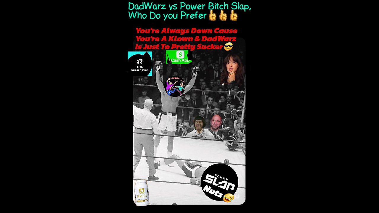 DadWarz Vs Power Bitch Slap, Who Do you prefer?