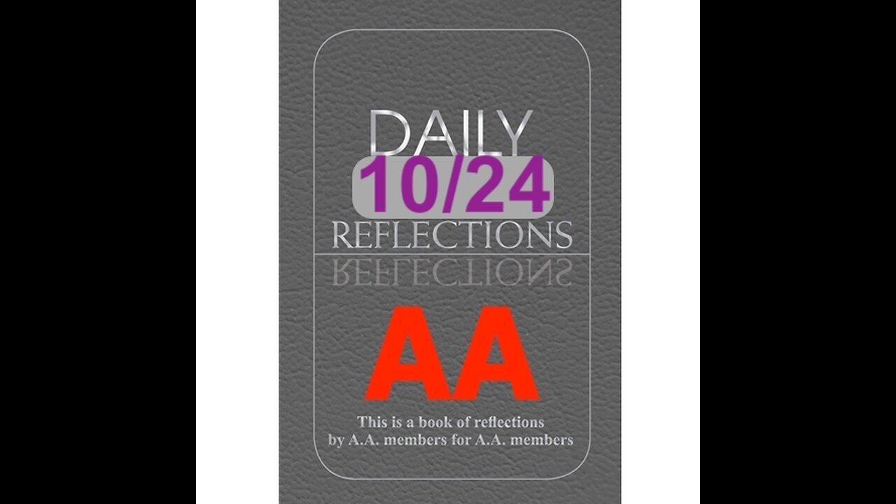 Daily Reflections – October 24 – Alcoholics Anonymous - Read Along