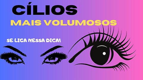 CILIOS MAIS VOLUMOSOS