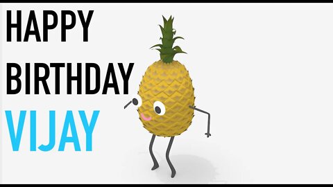Happy Birthday VIJAY! - PINEAPPLE Birthday Song