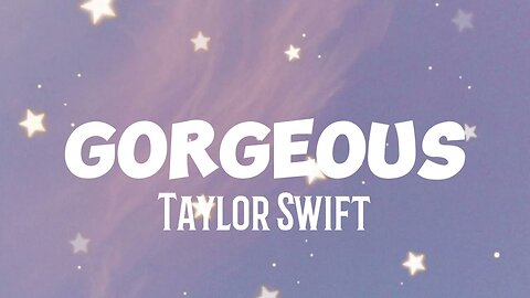 Taylor swift - Gorgeous (Lyrics)