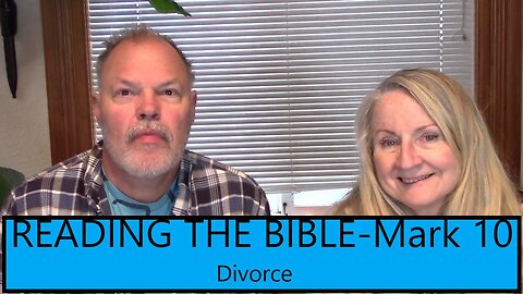 DIVORCE - What Does God Say - READING THE BIBLE - Mark 10