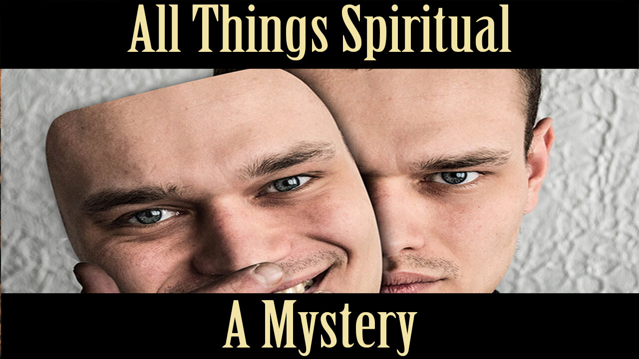 All Things Spiritual-A Mystery