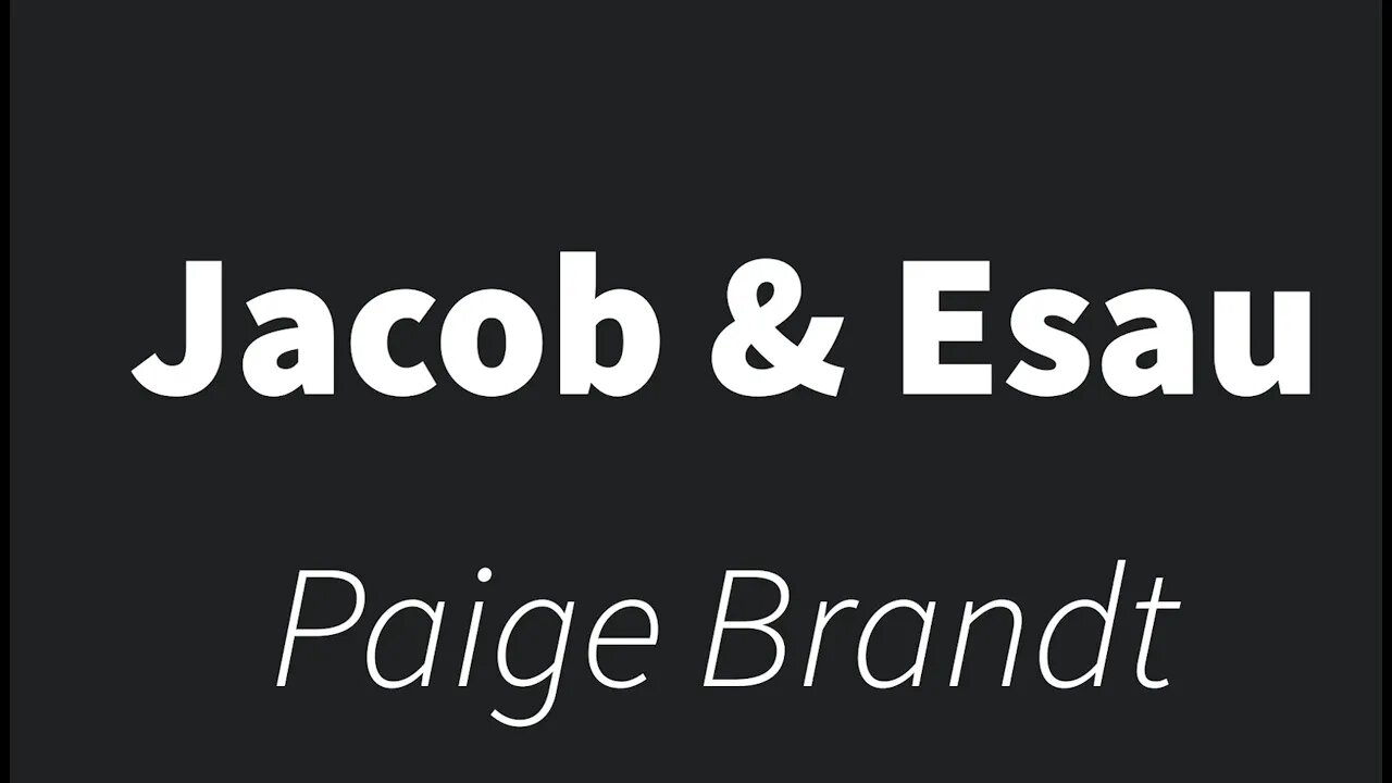 Jacob & Esau- Paige Brandt