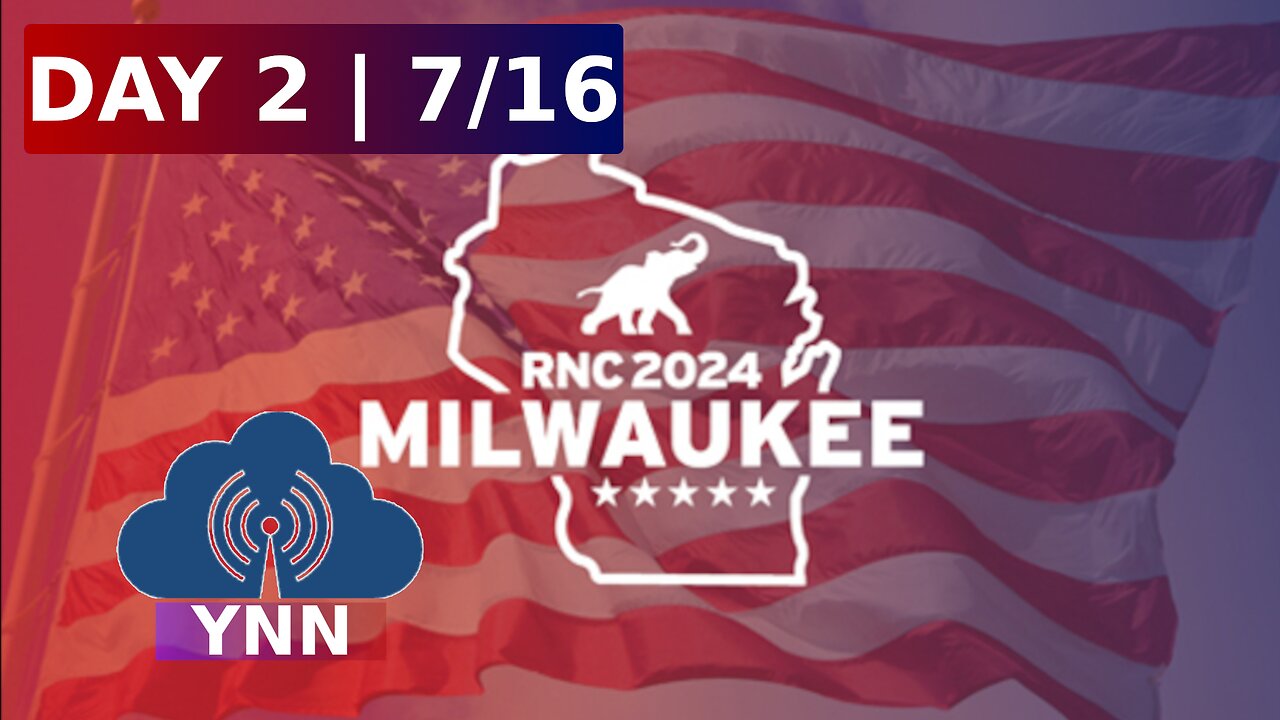 RNC DAY 2 LIVE COVERAGE | YNN