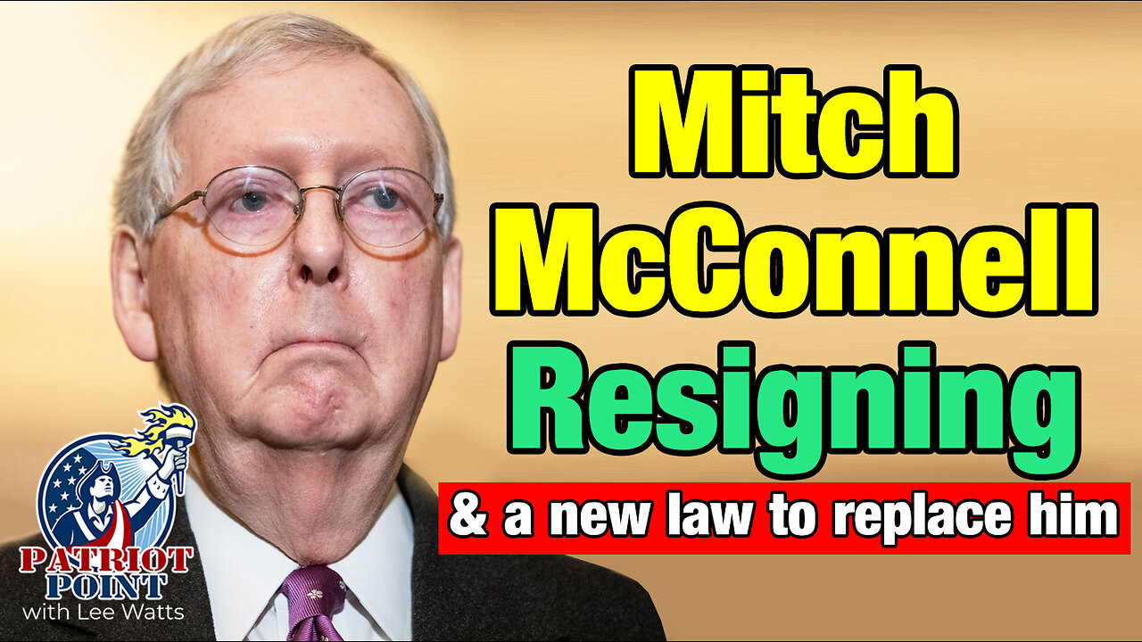 McConnell Resigning (& new law to replace him)