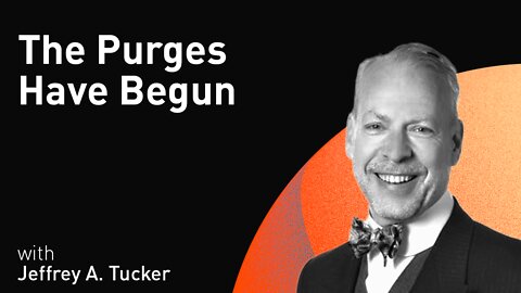 The Purges Have Begun with Jeffrey A. Tucker (WiM089)