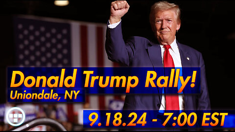 🚨LIVE: Donald Trump Rally! Uniondale NY - Long Island - 7:00 EST - 9.18.24🚨