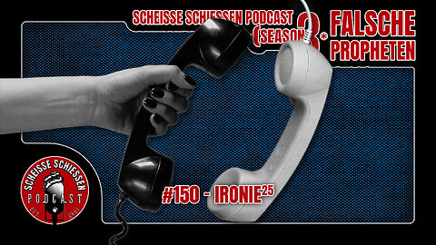 Scheisse Schiessen Podcast #150 - Ironie²⁵