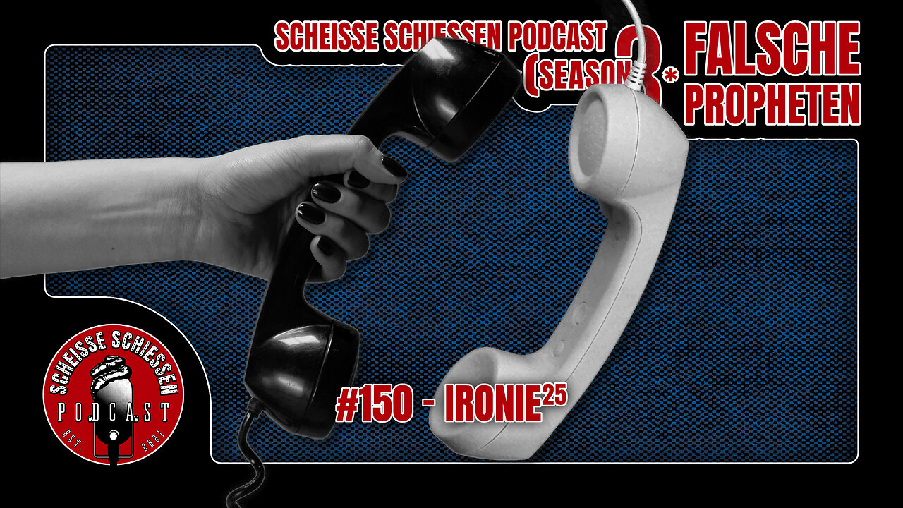 Scheisse Schiessen Podcast #150 - Ironie²⁵