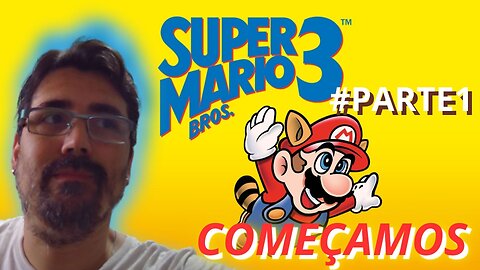 SUPER MARIO BROS 3 (SNES) JOGANDO ATÉ ZERAR - COMEÇAMOS UMA NOVA AVENTURA NA SÉRIE DO CANAL