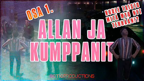 ALLAN JA KUMPPANIT OSA 1. | RCTIC | PPRP | TWITCH SUOMI