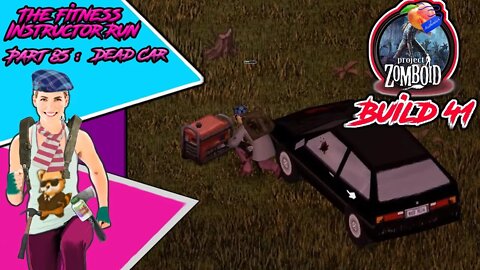 High Energy! - Project Zomboid - Part 85 - Dead Car