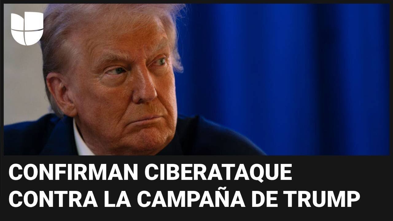 Campaña de Donald Trump fue hackeada por Irán, confirman agencias de inteligencia de EEUU