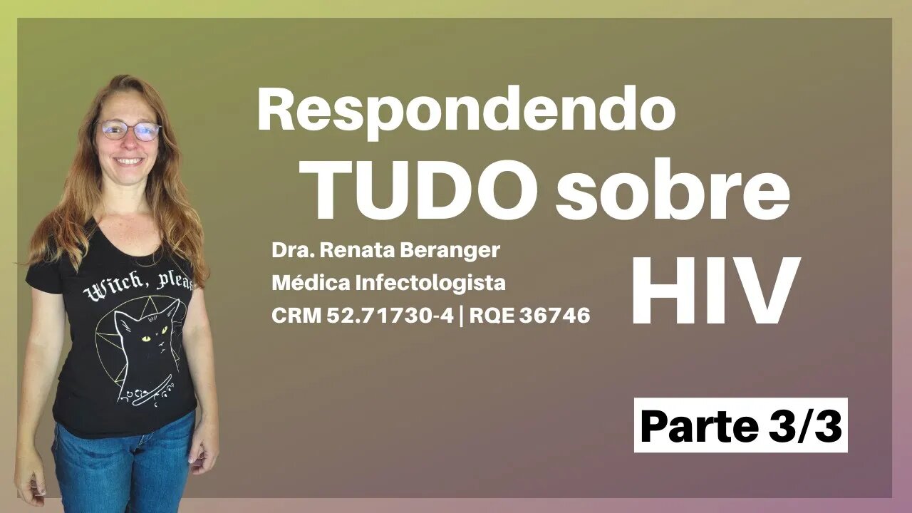 Uma epidemia que dura 40 anos! HIV - parte 3/3